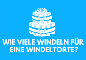 Windelrechner: Wie viele Windeln für die Windeltorte?