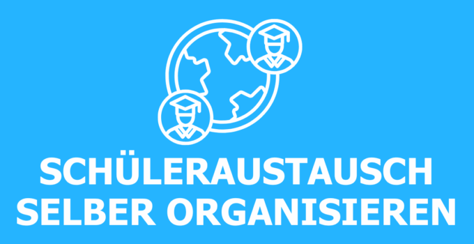 Schüleraustausch selbst organisieren: So geht’s